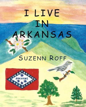 Cover of the book I Live In Arkansas by Karen Wilson