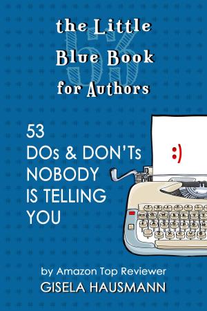 Book cover of The Little Blue Book for Authors; 53 Dos & Don’ts Nobody Is Telling You