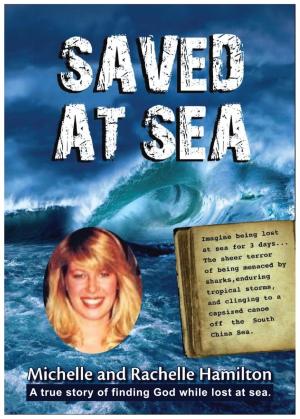 bigCover of the book Saved At Sea: A true story of finding God while lost at sea by 
