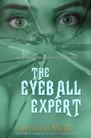 Cover of The Eyeball Expert: Mike Sanse Mysteries #1