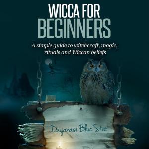 Book cover of Wicca for Beginners: A simple guide to witchcraft, magic, rituals and Wiccan beliefs
