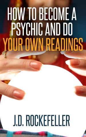 Cover of the book How to Become a Psychic and Do Your Own Readings by C Radhakrishnan