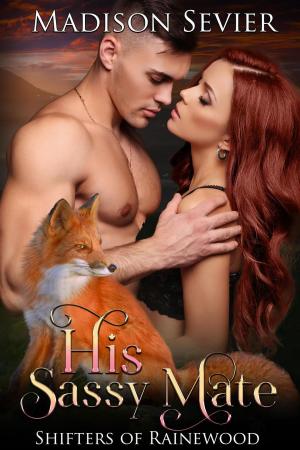 Cover of the book His Sassy Mate by Madison Sevier