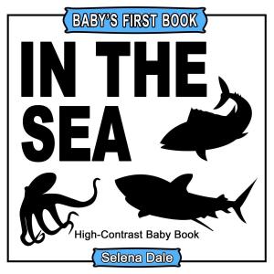Book cover of Baby's First Book: In The Sea: High-Contrast Black and White Baby Book