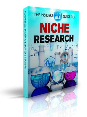 Book cover of The Insiders Guide To Niche Research: Simple Effective Techniques for Research on Niche, Keywords, SEO, Google AdSense, ClickBank. Amazon