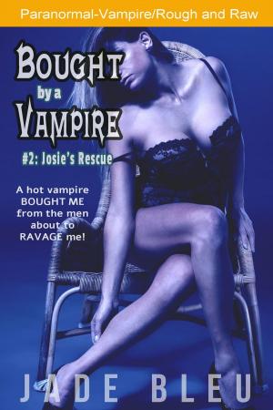 Cover of the book Bought by a Vampire #2: Josie's Rescue by Jessica A Wildling