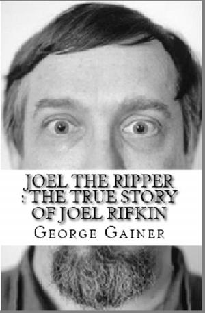 Cover of the book Joel The Ripper : The True Story of Joel Rifkin by Jonathan Mubanga Mumbi