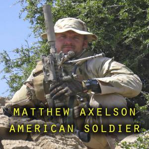 Cover of the book Matthew Axelson : American Soldier by Michael James Duncan