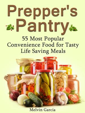 Cover of the book Prepper's Pantry: 55 Most Popular Convenience Food for Tasty Life Saving Meals by Sara Hughes