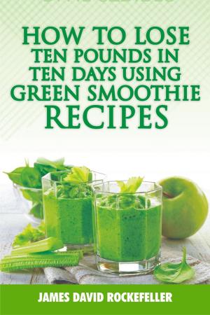 Book cover of How to Lose Ten Pounds in Ten Days Using Green Smoothie Recipes