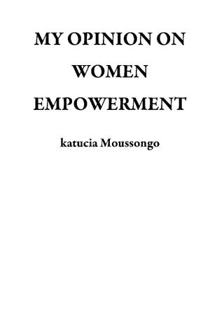 Cover of MY OPINION ON WOMEN EMPOWERMENT
