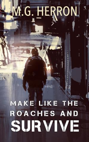 Book cover of Make Like The Roaches And Survive