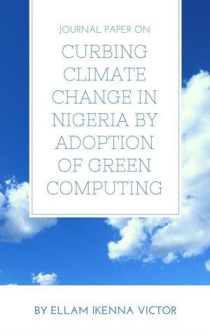 bigCover of the book Journal Paper On Curbing Climate Change In Nigeria By Adoption Of Green Computing by 
