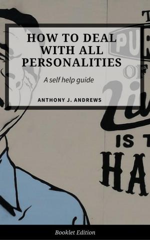 Cover of the book How to Deal With All Personalities by Jonathan Crawford
