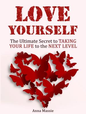 Book cover of Love Yourself: The Ultimate Secret to Taking Your Life to the Next Level