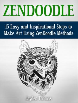 Book cover of ZenDoodle: 15 Easy and Inspirational Steps to Make Art Using ZenDoodle Methods