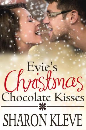 Cover of the book Evie's Christmas Chocolate Kisses by Sharon Kleve