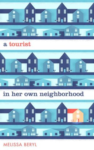 Cover of the book A Tourist in Her Own Neighborhood by Libby Austin