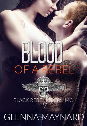 Cover of the book Blood Of A Rebel by Glenna Maynard, Dawn Martens