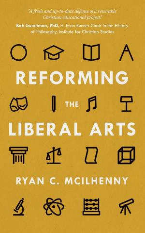 Cover of the book Reforming the Liberal Arts by Ashish Dalela