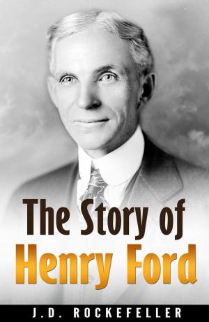 Cover of the book The Story of Henry Ford by J.D. Rockefeller