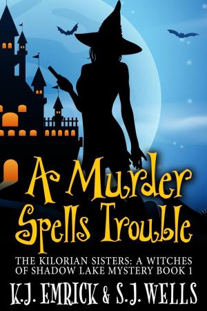 Cover of the book A Murder Spells Trouble by K.J. Emrick, Kathryn De Winter