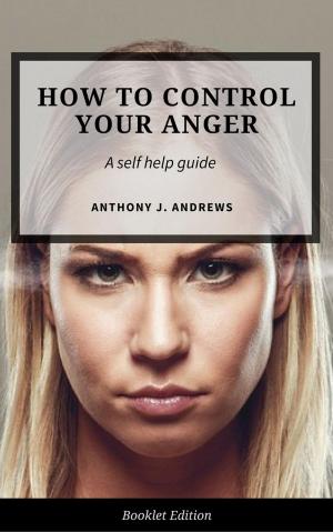 Cover of the book How to Control Your Anger by Sharon Selby