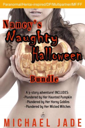 Cover of the book Nancy's Naughty Halloween Bundle by Michael Jade