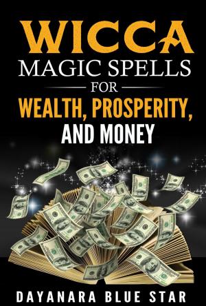 Book cover of Wicca Magic Spells for Wealth, Prosperity and Money
