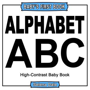 Book cover of Baby' First Book: Alphabet: High-Contrast Black And White Baby Book