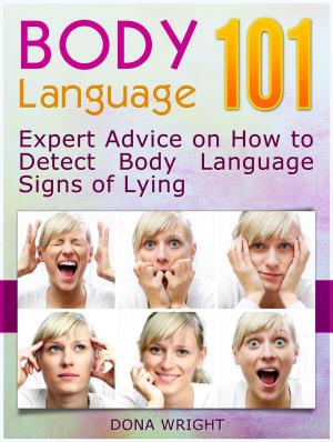 Cover of the book Body Language 101: Expert Advice on How to Detect Body Language Signs of Lying by John Getter