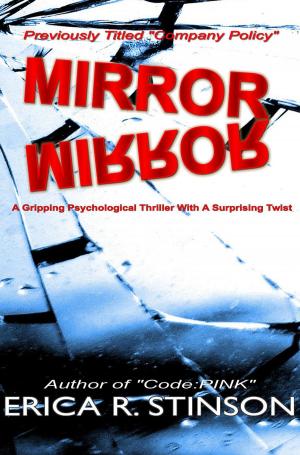 Cover of the book Mirror Mirror: A Gripping Psychological Thriller With A Surprising Twist by Jake Aaron