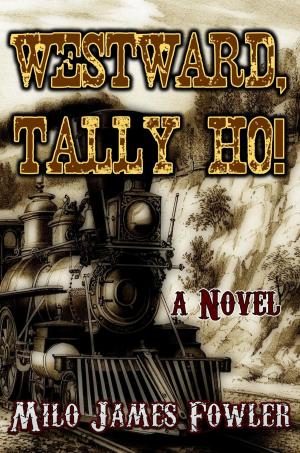 Cover of the book Westward, Tally Ho! by Philip Francis Nowlan