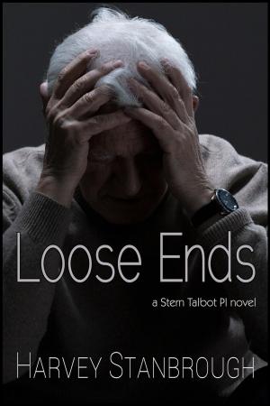 Cover of the book Loose Ends by Harvey Stanbrough