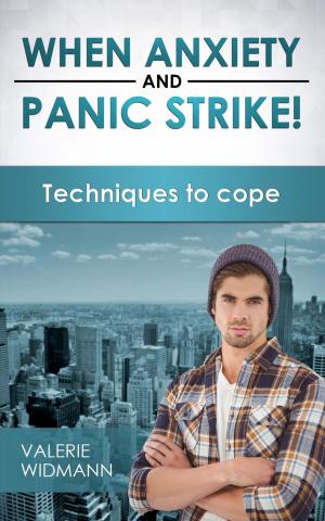 Cover of the book When Anxiety and Pain Strike! Techniques to Cope by Albert Gundani