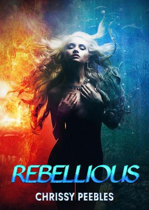 Book cover of Rebellious