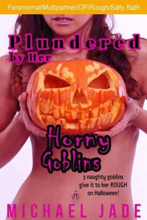 Cover of the book Plundered by Her Horny Goblins by Kim Ravensmith