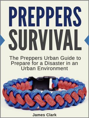 Book cover of Preppers Survival: The Preppers Urban Guide to Prepare for a Disaster in an Urban Environment