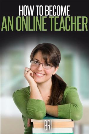 Cover of the book How to Become an Online Teacher by Bri