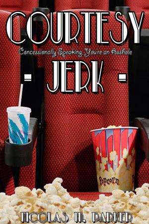 Cover of Courtesy Jerk 4: Concessionally Speaking, You're an Asshole