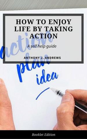 Book cover of How to Enjoy Life by Taking Action
