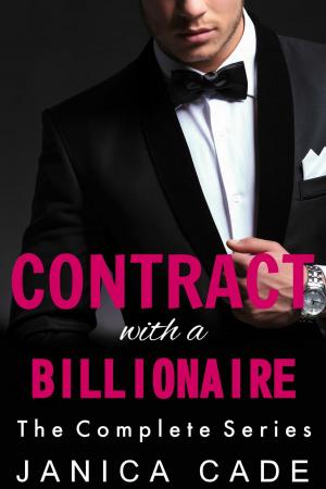 Cover of the book Contract with a Billionaire, The Complete Series by Bill Jones, Jr.