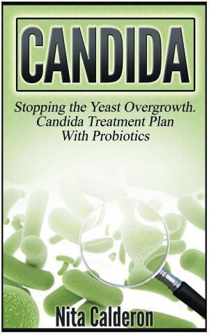 Book cover of Candida: Stopping the Yeast Overgrowth. Candida Treatment Plan With Probiotics