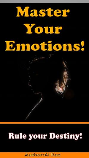 Cover of the book Master your Emotions by Al Boz, celal boz