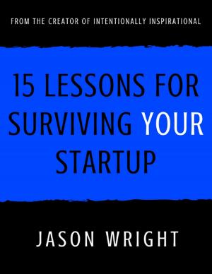 Cover of the book 15 Lessons for Surviving Your Startup by James Gilliland