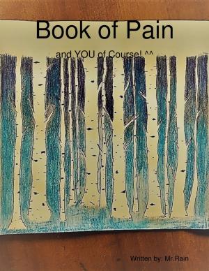 Cover of the book Book of Pain-and You of Course! ^^ by Belle Lynn