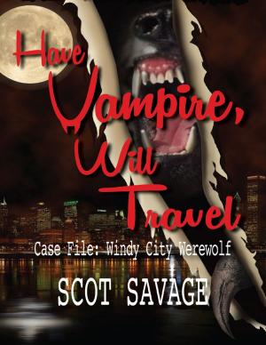 Cover of the book Have Vampire, Will Travel - Case File: Windy City Werewolf by Astrology Guide