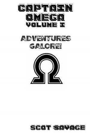 Cover of the book Captain Omega Volume I Adventures Galore! by Pearl Zhu