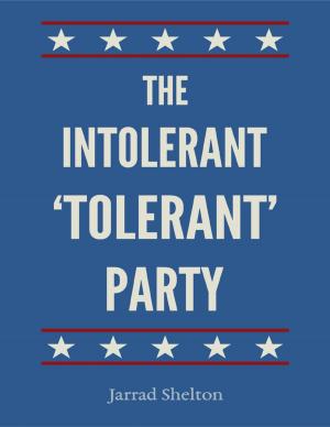 Cover of the book The Intolerant, 'Tolerant' Party by Ronald Walker