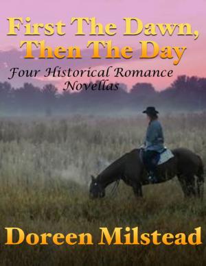 Book cover of First the Dawn, Then the Day: Four Historical Romance Novellas